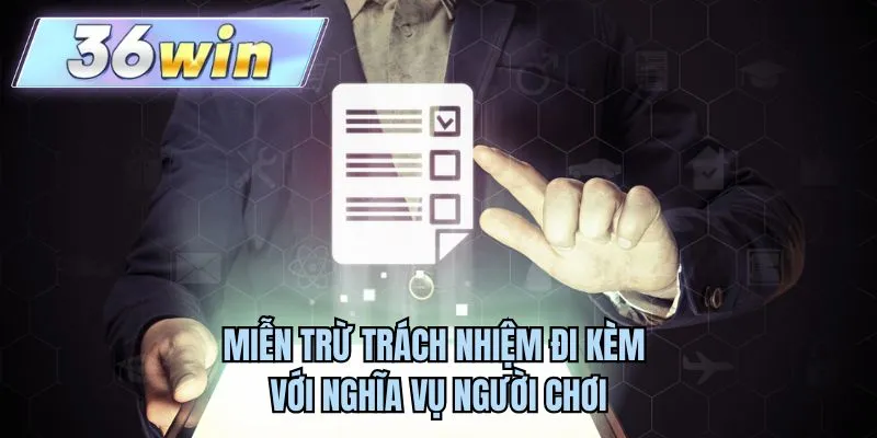 Miễn trừ trách nhiệm đi kèm với nghĩa vụ người chơi